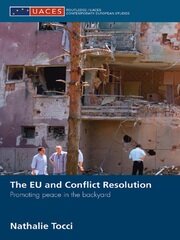 The EU and Conflict Resolution: Promoting Peace in the Backyard book cover