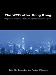 The WTO after Hong Kong: Progress in, and Prospects for, the Doha Development Agenda book cover