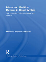 Islam and Political Reform in Saudi Arabia: The Quest for Political Change and Reform book cover