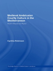 Medieval Andalusian Courtly Culture in the Mediterranean: Hadîth Bayâd wa Riyâd book cover