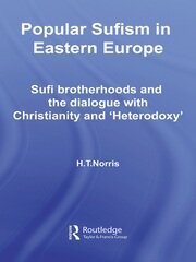 Popular Sufism in Eastern Europe: Sufi Brotherhoods and the Dialogue with Christianity and 'Heterodoxy' book cover