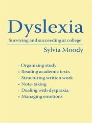 Dyslexia: Surviving and Succeeding at College book cover