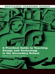 A Practical Guide to Teaching Design and Technology in the Secondary School book cover
