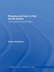 Russia and Iran in the Great Game: Travelogues and Orientalism book cover