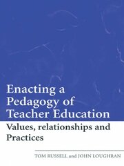 Enacting a Pedagogy of Teacher Education: Values, Relationships and Practices book cover