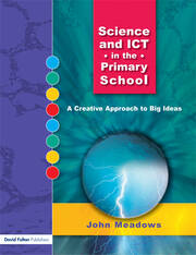 Science and ICT in the Primary School: A Creative Approach to Big Ideas book cover