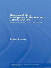 Russian Military Intelligence in the War with Japan, 1904-05: Secret Operations on Land and at Sea book cover