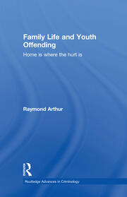 Family Life and Youth Offending: Home is Where the Hurt is book cover