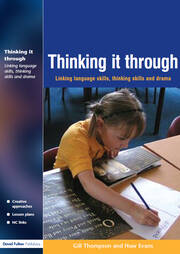 Thinking it Through: Developing Thinking and Language Skills Through Drama Activities book cover