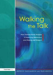 Walking the Talk: How Transactional Analysis is Improving Behaviour and Raising Self-Esteem book cover