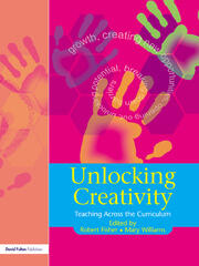 Unlocking Creativity: A Teacher's Guide to Creativity Across the Curriculum book cover