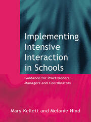 Implementing Intensive Interaction in Schools: Guidance for Practitioners, Managers and Co-ordinators book cover