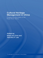 Cultural Heritage Management in China: Preserving the Cities of the Pearl River Delta book cover