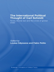 The International Political Thought of Carl Schmitt: Terror, Liberal War and the Crisis of Global Order book cover