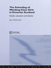 The Schooling of Working-Class Girls in Victorian Scotland: Gender, Education and Identity book cover