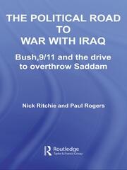 The Political Road to War with Iraq: Bush, 9/11 and the Drive to Overthrow Saddam book cover