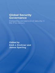 Global Security Governance: Competing Perceptions of Security in the Twenty-First Century book cover