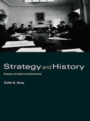 Strategy and History: Essays on Theory and Practice book cover
