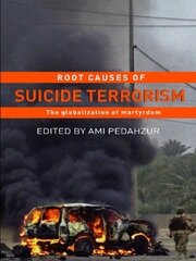 Root Causes of Suicide Terrorism: The Globalization of Martyrdom book cover