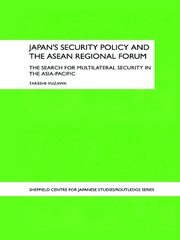Japan's Security Policy and the ASEAN Regional Forum: The Search for Multilateral Security in the Asia-Pacific book cover