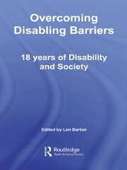 Overcoming Disabling Barriers: 18 Years of Disability and Society book cover