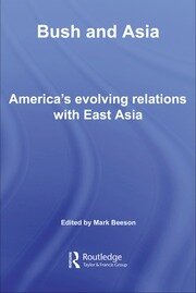 Bush and Asia: America's Evolving Relations with East Asia book cover