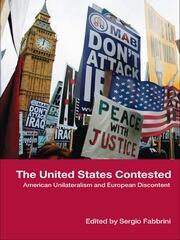 The United States Contested: American Unilateralism and European Discontent book cover