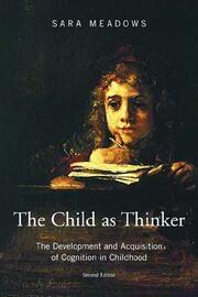 The Child as Thinker: The Development and Acquisition of Cognition in Childhood book cover