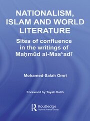 Nationalism, Islam and World Literature: Sites of Confluence in the Writings of Mahmud Al-Mas’adi book cover