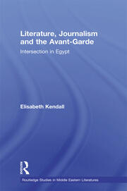 Literature, Journalism and the Avant-Garde: Intersection in Egypt book cover