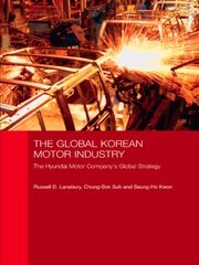 The Global Korean Motor Industry: The Hyundai Motor Company's Global Strategy book cover