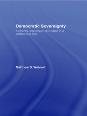 Democratic Sovereignty: Authority, Legitimacy, and State in a Globalizing Age book cover