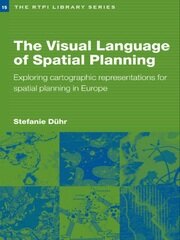 The Visual Language of Spatial Planning: Exploring Cartographic Representations for Spatial Planning in Europe book cover
