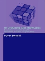 Of Literature and Knowledge: Explorations in Narrative Thought Experiments, Evolution and Game Theory book cover