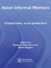 Asian Informal Workers: Global Risks Local Protection book cover