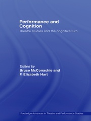 Performance and Cognition: Theatre Studies and the Cognitive Turn book cover
