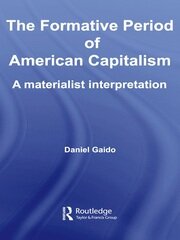 The Formative Period of American Capitalism: A Materialist Interpretation book cover