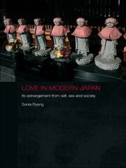 Love in Modern Japan: Its Estrangement from Self, Sex and Society book cover