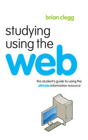 Studying Using the Web: The Student's Guide to Using the Ultimate Information Resource book cover