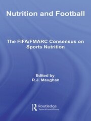 Nutrition and Football: The FIFA/FMARC Consensus on Sports Nutrition book cover