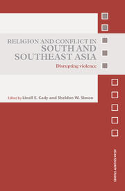 Religion and Conflict in South and Southeast Asia: Disrupting Violence book cover