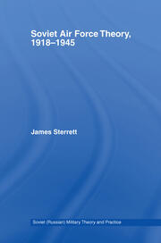 Soviet Air Force Theory, 1918-1945 book cover