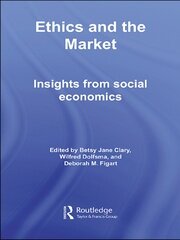 Ethics and the Market: Insights from Social Economics book cover