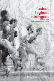 Fastest, Highest, Strongest: A Critique of High-Performance Sport book cover