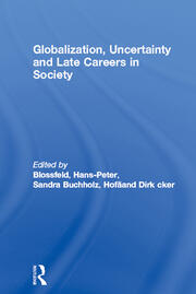 Globalization, Uncertainty and Late Careers in Society book cover