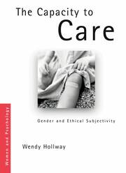 The Capacity to Care: Gender and Ethical Subjectivity book cover