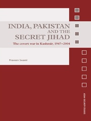 India, Pakistan and the Secret Jihad: The Covert War in Kashmir, 1947-2004 book cover