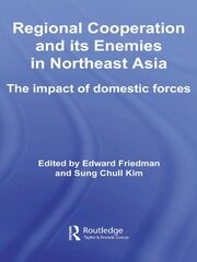 Regional Co-operation and Its Enemies in Northeast Asia: The Impact of Domestic Forces book cover