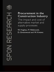 Procurement in the Construction Industry: The Impact and Cost of Alternative Market and Supply Processes book cover