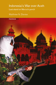 Indonesia's War over Aceh: Last Stand on Mecca's Porch book cover
